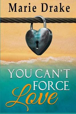 Book cover for You Can't Force Love