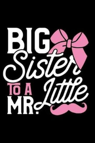 Cover of Big Sister to a Mr. Little