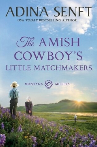 Cover of The Amish Cowboy's Little Matchmakers