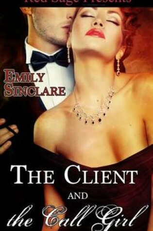 Cover of The Client & the Call Girl - The Escorts Undercover Series Book 1