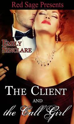 Book cover for The Client & the Call Girl - The Escorts Undercover Series Book 1
