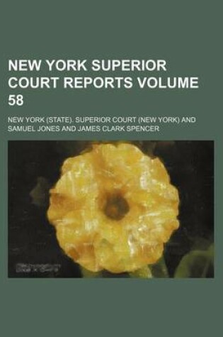 Cover of New York Superior Court Reports Volume 58