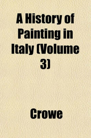 Cover of A History of Painting in Italy (Volume 3)