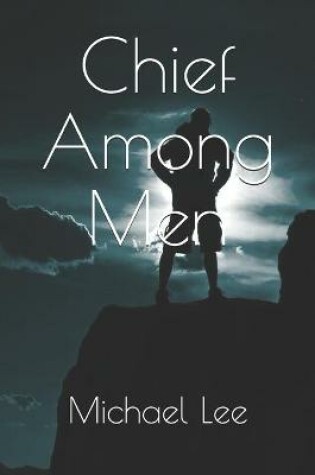 Cover of Chief Among Men