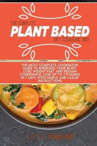 Cover of The Complete Plant Based Diet Cookbook 2021