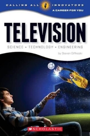 Cover of Television: From Concept to Consumer (Calling All Innovators: A Career for You)