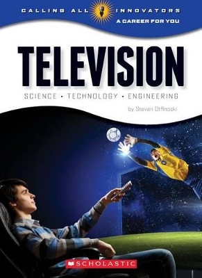 Cover of Television: From Concept to Consumer (Calling All Innovators: A Career for You)