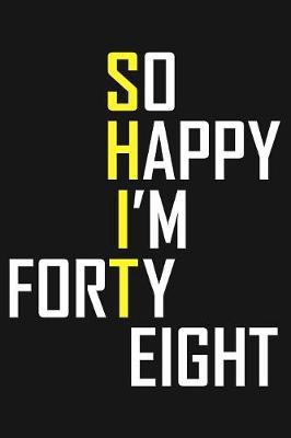 Book cover for So Happy I'm Forty Eight