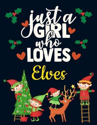 Book cover for Just a Girl Who Loves Elves