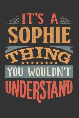 Book cover for Its A Sophie Thing You Wouldnt Understand