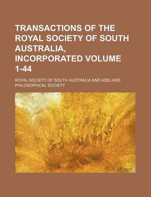 Book cover for Transactions of the Royal Society of South Australia, Incorporated Volume 1-44