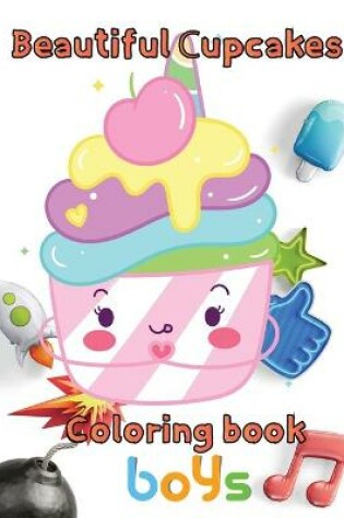 Cover of Beautiful cupcakes coloring book boys