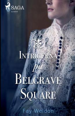 Book cover for Intrigerna på Belgrave Square