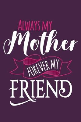 Book cover for Always My Mother Forever My Friend