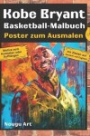 Book cover for Kobe Bryant Basketball-Malbuch und Poster zum Ausmalen