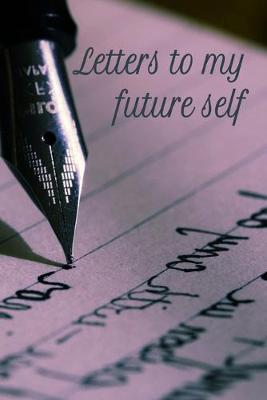 Book cover for Letters to My Future Self