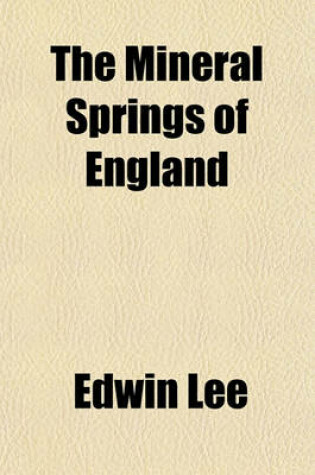 Cover of The Mineral Springs of England