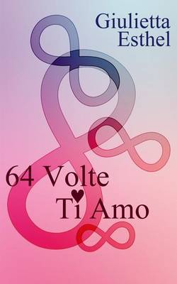 Book cover for 64 Volte Ti Amo