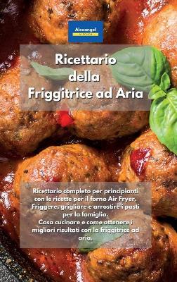 Book cover for Ricettario della Friggitrice ad Aria