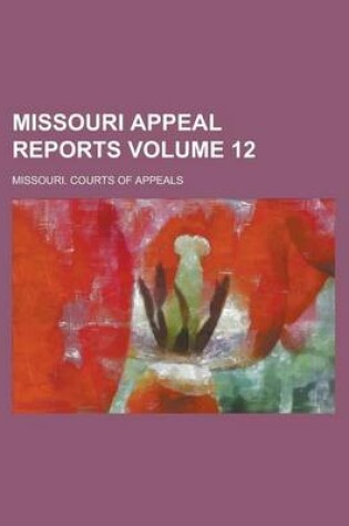 Cover of Missouri Appeal Reports Volume 12