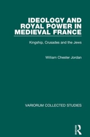 Cover of Ideology and Royal Power in Medieval France