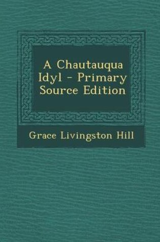 Cover of A Chautauqua Idyl - Primary Source Edition