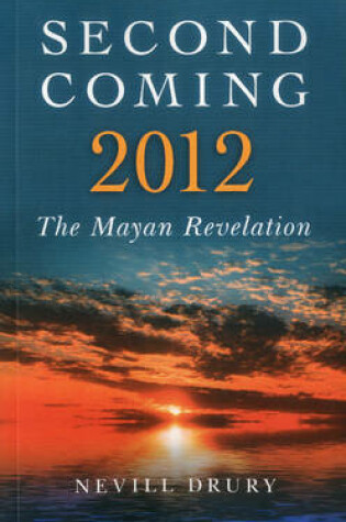 Cover of Second Coming: 2012 – The Mayan Revelation