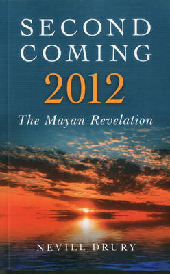Book cover for Second Coming: 2012 – The Mayan Revelation