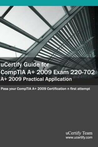 Cover of Ucertify Guide for Comptia A+ 2009 Exam 220-702