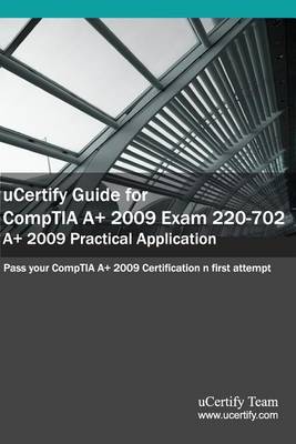 Book cover for Ucertify Guide for Comptia A+ 2009 Exam 220-702