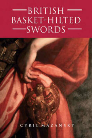 Cover of British Basket-Hilted Swords