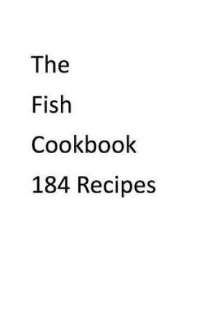 Cover of The Fish Cookbook-184 Recipes