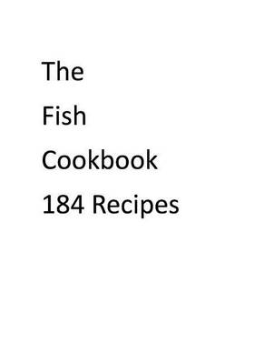 Book cover for The Fish Cookbook-184 Recipes