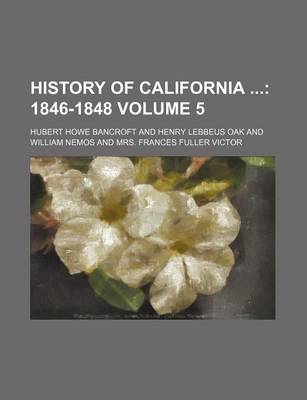 Book cover for History of California Volume 5; 1846-1848