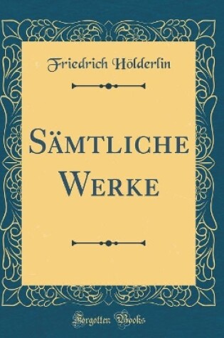 Cover of Sämtliche Werke (Classic Reprint)