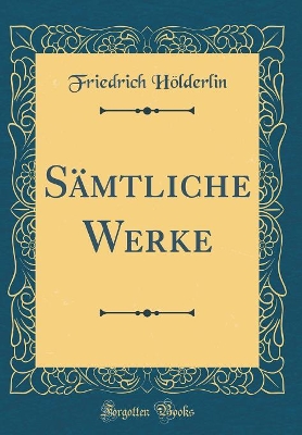 Book cover for Sämtliche Werke (Classic Reprint)