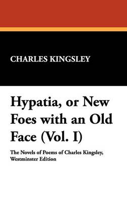 Book cover for Hypatia, or New Foes with an Old Face (Vol. I)