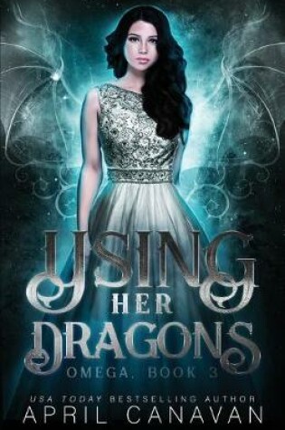 Cover of Using Her Dragons