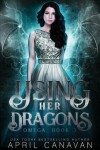 Book cover for Using Her Dragons
