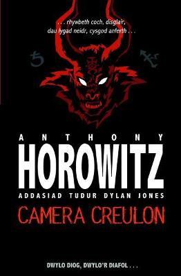 Book cover for Cyfres Anthony Horowitz: Camera Creulon