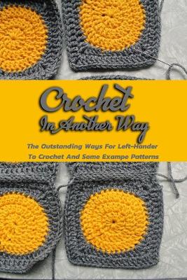 Book cover for Crochet in Another Way