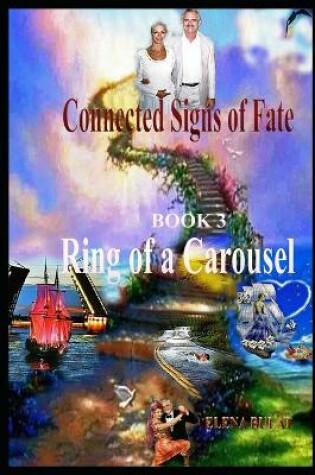 Cover of Connected Signs of Fate. Book 3. Ring of a Carousel