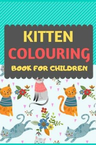 Cover of Kitten Colouring Book For Children