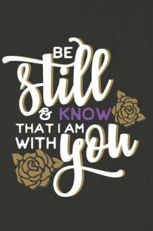 Cover of Be Still and Know That I Am with You