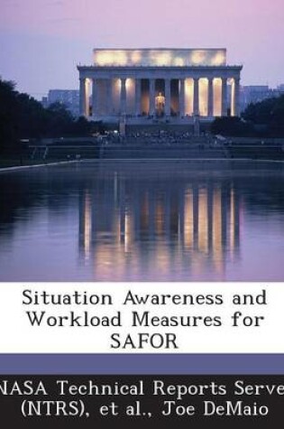 Cover of Situation Awareness and Workload Measures for Safor