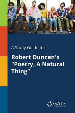 Cover of A Study Guide for Robert Duncan's Poetry, a Natural Thing