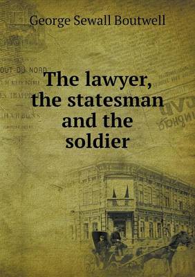 Book cover for The lawyer, the statesman and the soldier