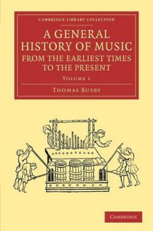 Cover of A General History of Music, from the Earliest Times to the Present: Volume 1