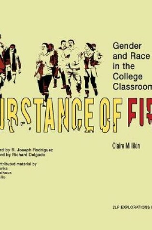 Cover of Substance of Fire – Gender and Race in the College Classroom