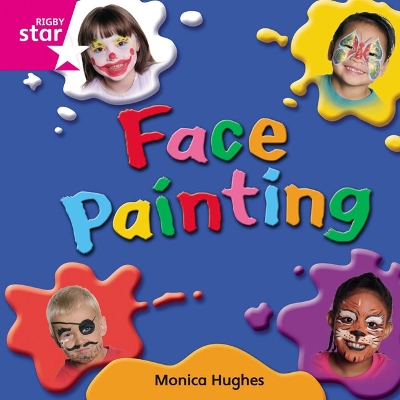 Book cover for Rigby Star Independent Pink Reader 10: Face Painting